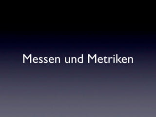 Messen und Metriken
 