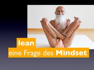 lean
eine Frage des Mindset
 