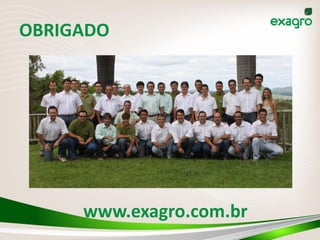 OBRIGADO




     www.exagro.com.br
 