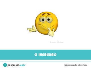 O inseguro
 