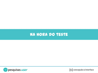 Na hora do teste
 