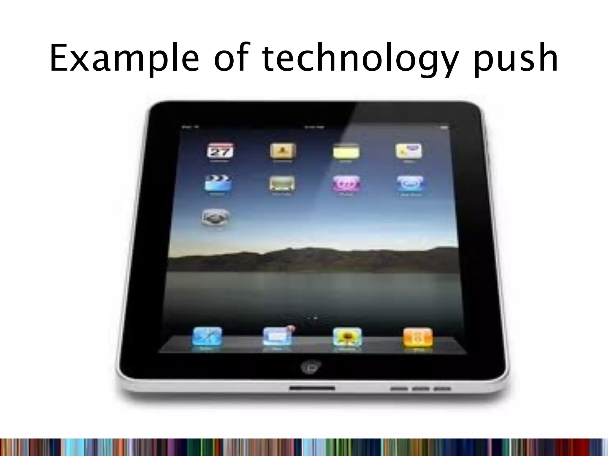 Example of technology push
 