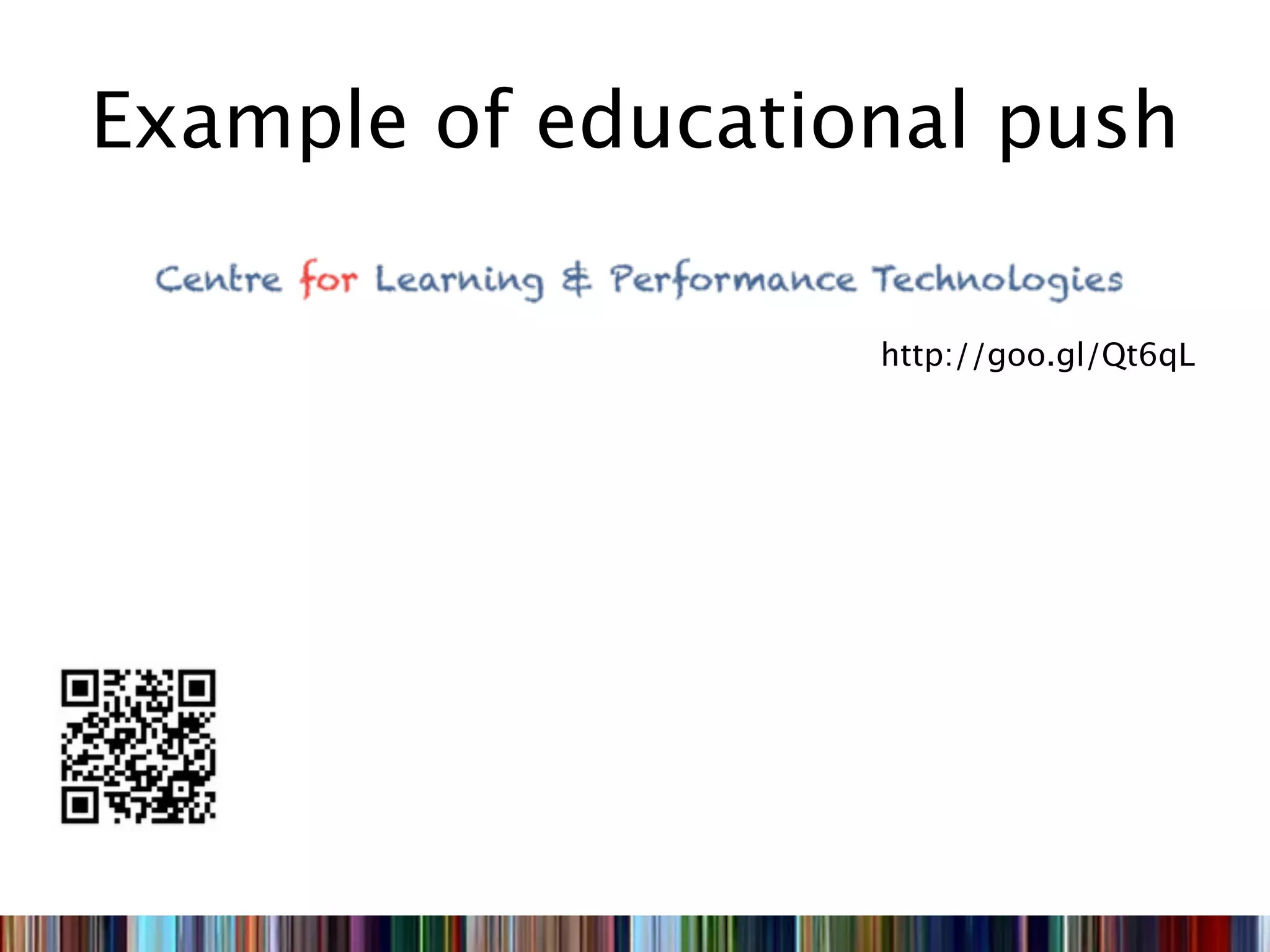 Example of educational push

                   http://goo.gl/Qt6qL
 