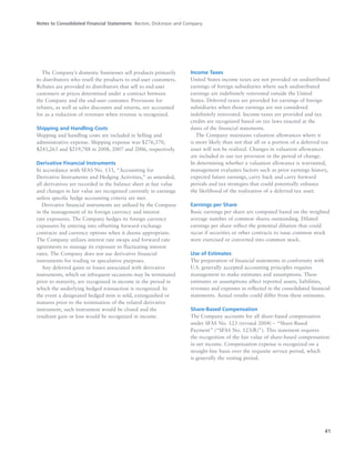Notes to Consolidated Financial Statements Becton, Dickinson and Company
41
The Company’s domestic businesses sell products primarily
to distributors who resell the products to end-user customers.
Rebates are provided to distributors that sell to end-user
customers at prices determined under a contract between
the Company and the end-user customer. Provisions for
rebates, as well as sales discounts and returns, are accounted
for as a reduction of revenues when revenue is recognized.
Shipping and Handling Costs
Shipping and handling costs are included in Selling and
administrative expense. Shipping expense was $276,370,
$243,263 and $219,788 in 2008, 2007 and 2006, respectively.
Derivative Financial Instruments
In accordance with SFAS No. 133, “Accounting for
Derivative Instruments and Hedging Activities,” as amended,
all derivatives are recorded in the balance sheet at fair value
and changes in fair value are recognized currently in earnings
unless specific hedge accounting criteria are met.
Derivative financial instruments are utilized by the Company
in the management of its foreign currency and interest
rate exposures. The Company hedges its foreign currency
exposures by entering into offsetting forward exchange
contracts and currency options when it deems appropriate.
The Company utilizes interest rate swaps and forward rate
agreements to manage its exposure to fluctuating interest
rates. The Company does not use derivative financial
instruments for trading or speculative purposes.
Any deferred gains or losses associated with derivative
instruments, which on infrequent occasions may be terminated
prior to maturity, are recognized in income in the period in
which the underlying hedged transaction is recognized. In
the event a designated hedged item is sold, extinguished or
matures prior to the termination of the related derivative
instrument, such instrument would be closed and the
resultant gain or loss would be recognized in income.
Income Taxes
United States income taxes are not provided on undistributed
earnings of foreign subsidiaries where such undistributed
earnings are indefinitely reinvested outside the United
States. Deferred taxes are provided for earnings of foreign
subsidiaries when those earnings are not considered
indefinitely reinvested. Income taxes are provided and tax
credits are recognized based on tax laws enacted at the
dates of the financial statements.
The Company maintains valuation allowances where it
is more likely than not that all or a portion of a deferred tax
asset will not be realized. Changes in valuation allowances
are included in our tax provision in the period of change.
In determining whether a valuation allowance is warranted,
management evaluates factors such as prior earnings history,
expected future earnings, carry back and carry forward
periods and tax strategies that could potentially enhance
the likelihood of the realization of a deferred tax asset.
Earnings per Share
Basic earnings per share are computed based on the weighted
average number of common shares outstanding. Diluted
earnings per share reflect the potential dilution that could
occur if securities or other contracts to issue common stock
were exercised or converted into common stock.
Use of Estimates
The preparation of financial statements in conformity with
U.S. generally accepted accounting principles requires
management to make estimates and assumptions. These
estimates or assumptions affect reported assets, liabilities,
revenues and expenses as reflected in the consolidated financial
statements. Actual results could differ from these estimates.
Share-Based Compensation
The Company accounts for all share-based compensation
under SFAS No. 123 (revised 2004) – “Share-Based
Payment” (“SFAS No. 123(R)”). This statement requires
the recognition of the fair value of share-based compensation
in net income. Compensation expense is recognized on a
straight-line basis over the requisite service period, which
is generally the vesting period.
 