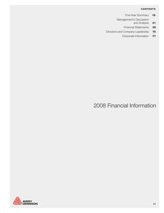 CONTENTS

                                         19
                   Five-Year Summary
             Management’s Discussion
                                         21
                        and Analysis
                                         39
                  Financial Statements
                                         75
     Directors and Company Leadership
                                         77
                 Corporate Information




2008 Financial Information




                                         17
 