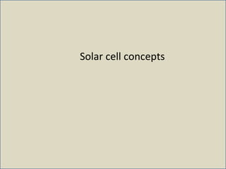 Solar cell concepts
 