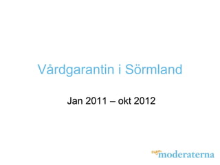Vårdgarantin i Sörmland

    Jan 2011 – okt 2012
 