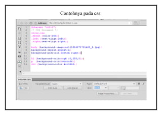 Contohnya pada css:
 