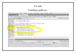 Css teks
Contohnya pada css :
 