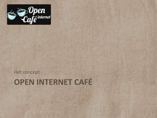 Het concept

OPEN INTERNET 䴡É
 