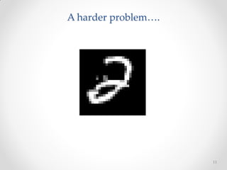 A harder problem….




                     11
 