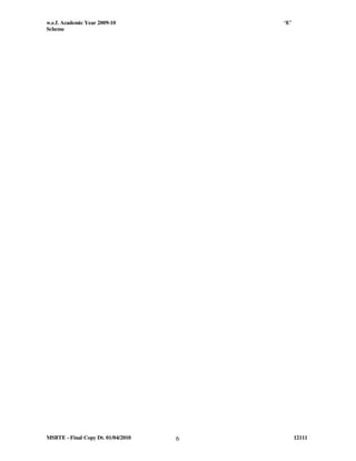 w.e.f. Academic Year 2009-10            ‘E’
Scheme




MSBTE - Final Copy Dt. 01/04/2010   6         12111
 