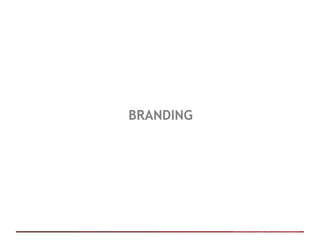 BRANDING
 