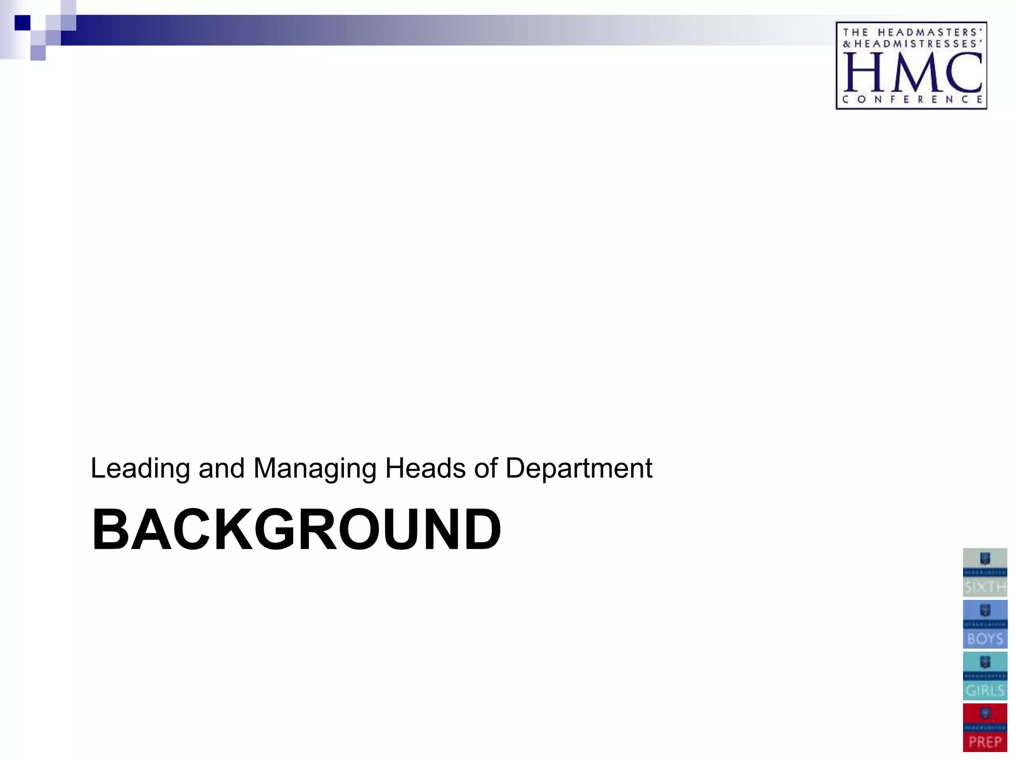 Leading and Managing Heads of Department

BACKGROUND
 