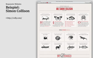 Responsive Websites

Beispiel:
Simon Collison
‣ http://colly.com/
 