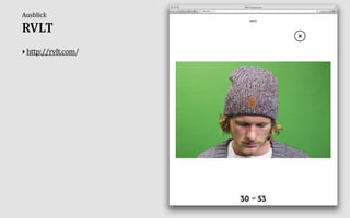 Ausblick

RVLT
‣ http://rvlt.com/
 