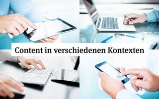 Content in verschiedenen Kontexten
 