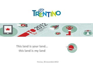 Il Trentino a #BTO2012: this land is your land