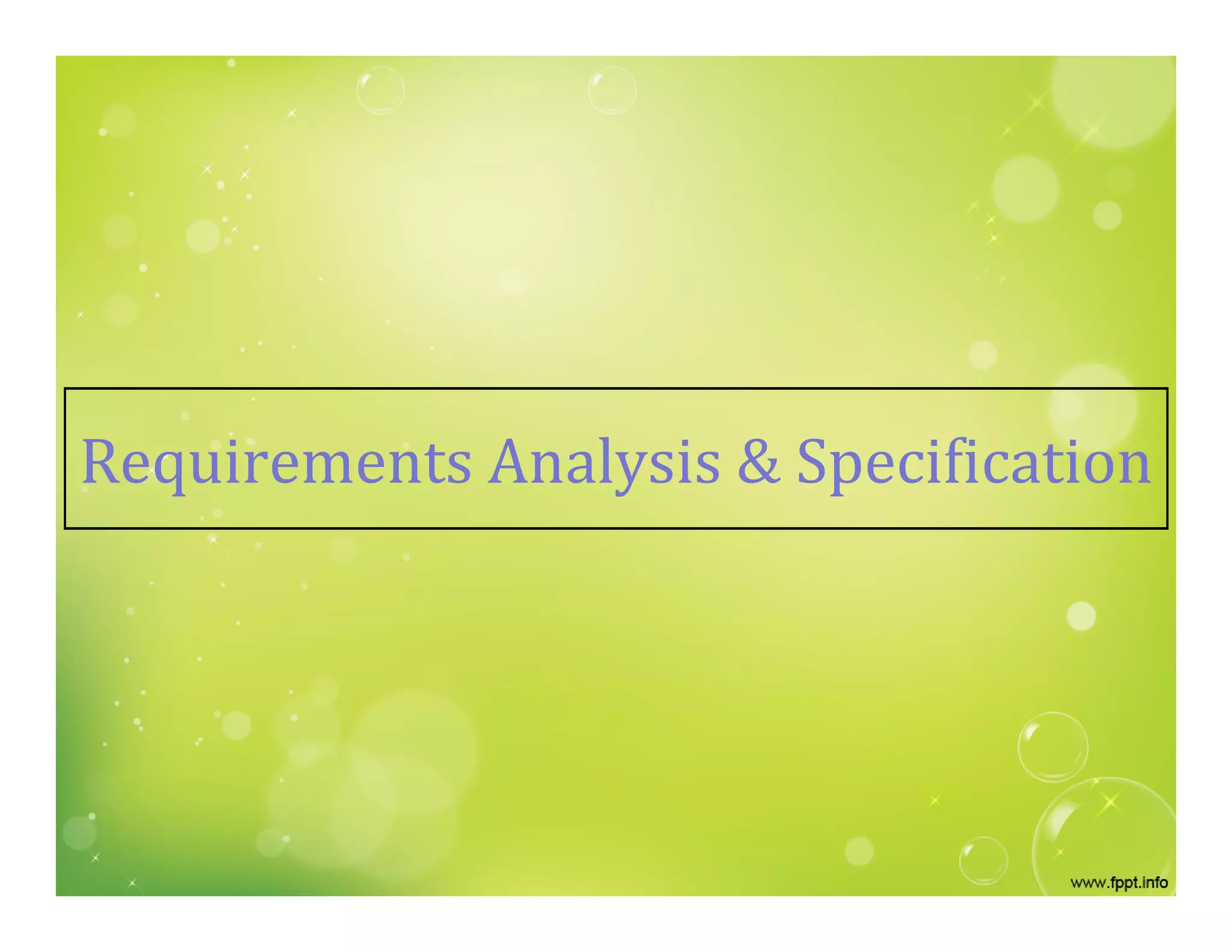Requirements Analysis & Specification
 