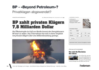 BP - «Beyond Petroleum»?
     Privatklagen abgewendet?




64   «Von der Strategie zum Image – die Geheimnisse erfolgreicher Markenführung»  Identity id-ee Blog
 