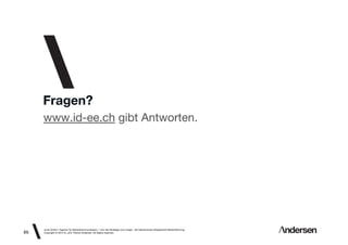 Fragen?
     www.id-ee.ch gibt Antworten.




     id-ee GmbH / Agentur für Markenkommunikation / «Von der Strategie zum Image - die Geheimnisse erfolgreicher Markenführung»
86   Copyright © 2012 lic. phil. Patrick Andersen. All Rights reserved.
 
