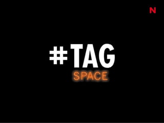 #TAG Space
