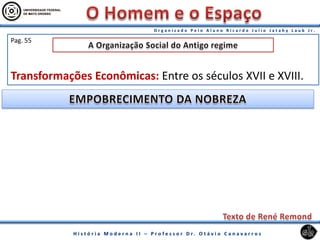 Pag. 55
Transformações Econômicas: Entre os séculos XVII e XVIII.
 