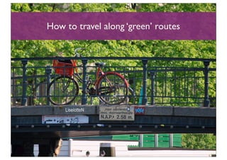 How to travel along ‘green’ routes
 
