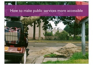 How to make public services more accessible
 