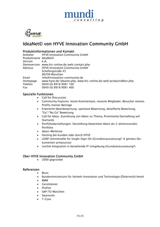 IdeaNet© von HYVE Innovation Community GmbH
IdeaNet©
Produktinformationen
Produktinformationen und Kontakt
Anbieter       ...