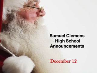 Samuel Clemens
  High School
Announcements


December 12
 
