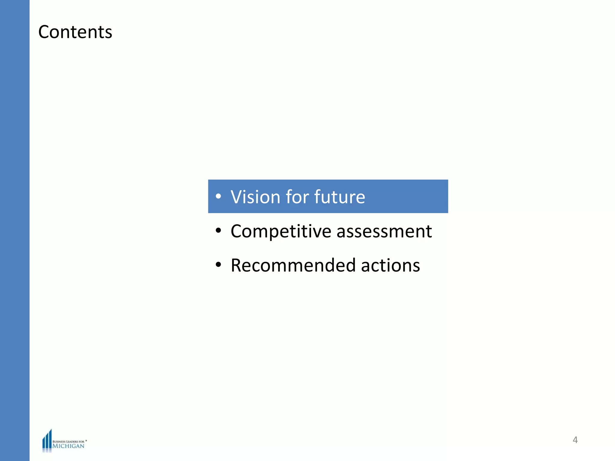 Contents
4
• Vision for future
• Competitive assessment
• Recommended actions
 