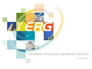 OVERVIEW OF 2013-2015 BUSINESS STRATEGY
19 DECEMBER 2012
 