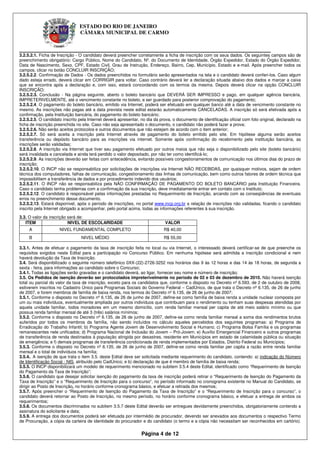 ESTADO DO RIO DE JANEIRO
                                CÂMARA MUNICIPAL DE CARMO


____________________________________________________________
3.2.5.2.1. Ficha de Inscrição - O candidato deverá preencher corretamente a ficha de inscrição com os seus dados. Os seguintes campos são de
preenchimento obrigatório: Cargo Público, Nome do Candidato, Nº. do Documento de Identidade, Órgão Expedidor, Estado do Órgão Expedidor,
Data de Nascimento, Sexo, CPF, Estado Civil, Grau de Instrução, Endereço, Bairro, Cep, Município, Estado e e-mail. Após preencher todos os
campos, clicar no botão CONCLUIR INSCRIÇÃO;
3.2.5.2.2. Confirmação de Dados - Os dados preenchidos no formulário serão apresentados na tela e o candidato deverá conferi-los. Caso algum
dado esteja errado, deverá clicar em CORRIGIR para voltar. Caso contrário deverá ler a declaração situada abaixo dos dados e marcar a caixa
que se encontra após a declaração e, com isso, estará concordando com os termos da mesma. Depois deverá clicar na opção CONCLUIR
INSCRIÇÃO;
3.2.5.2.3. Conclusão - Na página seguinte, aberto o boleto bancário que DEVERÁ SER IMPRESSO e pago, em qualquer agência bancária,
IMPRETERIVELMENTE, até o vencimento constante no boleto, e ser guardado para posterior comprovação do pagamento;
3.2.5.2.4. O pagamento do boleto bancário, emitido via Internet, poderá ser efetuado em qualquer banco até a data de vencimento constante no
mesmo. As inscrições não pagas até a data prevista neste edital estarão automaticamente CANCELADAS. A inscrição só será efetivada após a
confirmação, pela Instituição bancária, do pagamento do boleto bancário;
3.2.5.2.5. O candidato inscrito pela Internet deverá apresentar, no dia da prova, o documento de identificação oficial com foto original, declarado na
ficha de inscrição preenchida no site. Caso não seja apresentado o documento, o candidato não poderá fazer a prova;
3.2.5.2.6. Não serão aceitos protocolos e outros documentos que não estejam de acordo com o item anterior;
3.2.5.2.7. Só será aceita a inscrição pela Internet através de pagamento do boleto emitido pelo site. Em hipótese alguma serão aceitos
transferência ou depósito bancário para as inscrições via internet. Somente após confirmação do recebimento pela instituição bancária, as
inscrições serão validadas;
3.2.5.2.8. A inscrição via Internet que tiver seu pagamento efetuado por outros meios que não seja o disponibilizado pelo site (boleto bancário)
será invalidada e cancelada e ainda terá perdido o valor depositado, por não ter como identificá-lo;
3.2.5.2.9. As inscrições deverão ser feitas com antecedência, evitando possíveis congestionamentos de comunicação nos últimos dias do prazo de
inscrição;
3.2.5.2.10. O INCP não se responsabiliza por solicitações de inscrições via Internet NÃO RECEBIDAS, por quaisquer motivos, sejam de ordem
técnica dos computadores, falhas de comunicação, congestionamento das linhas de comunicação, bem como outros fatores de ordem técnica que
impossibilitem a transferência de dados e por procedimento indevido dos usuários;
3.2.5.2.11. O INCP não se responsabiliza pela NÃO CONFIRMAÇÃO DE PAGAMENTO DO BOLETO BANCÁRIO pela Instituição Financeira.
Caso o candidato tenha problemas com a confirmação da sua inscrição, deve imediatamente entrar em contato com o Instituto;
3.2.5.2.12. O candidato é responsável pelas informações prestadas no Requerimento de Inscrição, arcando com as conseqüências de eventuais
erros no preenchimento desse documento.
3.2.5.2.13. Estará disponível, após o período de inscrições, no portal www.incp.org.br a relação de inscrições não validadas, ficando o candidato
inscrito pela Internet obrigado a acompanhar, pelo portal acima, todas as informações referentes à sua inscrição.
3.3. O valor da inscrição será de:
   ITEM                   NIVEL DE ESCOLARIDADE                              VALOR
     A               NIVEL FUNDAMENTAL COMPLETO                             R$ 40,00
     B                           NIVEL MÉDIO                                R$ 55,00

3.3.1. Antes de efetuar o pagamento da taxa de inscrição feita no local ou via Internet, o interessado deverá certificar-se de que preenche os
requisitos exigidos neste Edital para a participação no Concurso Público. Em nenhuma hipótese será admitida a inscrição condicional e nem
haverá devolução da Taxa de Inscrição.
3.4. Será disponibilizado o seguinte número telefônico 0XX-(22)-2726-3252 nos horários das 9 às 12 horas e das 14 às 18 horas, de segunda a
sexta - feira, para informações ao candidato sobre o Concurso;
3.4.1. Todas as ligações serão gravadas e o candidato deverá, ao ligar, fornecer seu nome e número de inscrição;
3.5. Os Pedidos de isenção deverão ser protocolados impreterivelmente no período de 02 e 03 de dezembro de 2010. Não haverá isenção
total ou parcial do valor da taxa de inscrição, exceto para os candidatos que, conforme o disposto no Decreto nº 6.593, de 2 de outubro de 2008,
estiverem inscritos no Cadastro Único para Programas Sociais do Governo Federal – CadÚnico, de que trata o Decreto nº 6.135, de 26 de junho
de 2007, e forem membros de família de baixa renda, nos termos do Decreto nº 6.135, de 26 de junho de 2007;
3.5.1. Conforme o disposto no Decreto nº 6.135, de 26 de junho de 2007, define-se como família de baixa renda a unidade nuclear composta por
um ou mais indivíduos, eventualmente ampliada por outros indivíduos que contribuam para o rendimento ou tenham suas despesas atendidas por
aquela unidade familiar, todos moradores em um mesmo domicílio, com renda familiar mensal per capita de até meio salário mínimo ou que
possua renda familiar mensal de até 3 (três) salários mínimos;
3.5.2. Conforme o disposto no Decreto nº 6.135, de 26 de junho de 2007, define-se como renda familiar mensal a soma dos rendimentos brutos
auferidos por todos os membros da família, não sendo incluídos no cálculo aqueles percebidos dos seguintes programas: a) Programa de
Erradicação do Trabalho Infantil; b) Programa Agente Jovem de Desenvolvimento Social e Humano; c) Programa Bolsa Família e os programas
remanescentes nele unificados; d) Programa Nacional de Inclusão do Jovem – Pró-Jovem; e) Auxílio Emergencial Financeiro e outros programas
de transferência de renda destinados à população atingida por desastres, residente em Municípios em estado de calamidade pública ou situação
de emergência; e f) demais programas de transferência condicionada de renda implementados por Estados, Distrito Federal ou Municípios;
3.5.3. Conforme o disposto no Decreto nº 6.135, de 26 de junho de 2007, define-se como renda familiar per capita a razão entre renda familiar
mensal e o total de indivíduos na família;
3.5.4.. A isenção de que trata o item 3.5. deste Edital deve ser solicitada mediante requerimento do candidato, contendo: a) indicação do Número
de Identificação Social - NIS, atribuído pelo CadÚnico; e b) declaração de que é membro de família de baixa renda;
3.5.5. O INCP disponibilizará um modelo de requerimento mencionado no subitem 3.5.4 deste Edital, identificado como “Requerimento de Isenção
do Pagamento da Taxa de Inscrição”;
3.5.6. O candidato que desejar solicitar isenção do pagamento da taxa de inscrição poderá retirar o “Requerimento de Isenção do Pagamento da
Taxa de Inscrição” e o “Requerimento de Inscrição para o concurso”, no período informado no cronograma existente no Manual do Candidato, se
dirigir ao Posto de Inscrição, no horário conforme cronograma básico, e efetuar a retirada dos mesmos;
3.5.7. Após preencher o “Requerimento de Isenção do Pagamento da Taxa de Inscrição” e o “Requerimento de Inscrição para o concurso”, o
candidato deverá retornar ao Posto de Inscrição, no mesmo período, no horário conforme cronograma básico, e efetuar a entrega de ambos os
requerimentos;
3.5.8. Os documentos discriminados no subitem 3.5.7 deste Edital deverão ser entregues devidamente preenchidos, obrigatoriamente contendo a
assinatura do solicitante e data;
3.5.9. A entrega dos documentos poderá ser efetuada por intermédio de procurador, devendo ser anexados aos documentos o respectivo Termo
de Procuração, a cópia da carteira de identidade do procurador e do candidato (o termo e a cópia não necessitam ser reconhecidos em cartório).


                                                                 Página 4 de 12
 