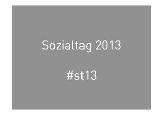 Sozialtag 2013

    #st13
 