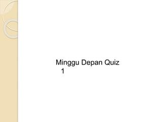 Minggu Depan Quiz
1
 