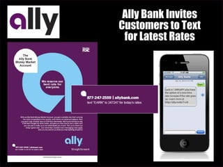 Ally Bank Invites
Customers to Text
 for Latest Rates




                     43
 