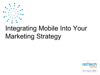 Integrating Mobile Into Your Marketing Strategy 