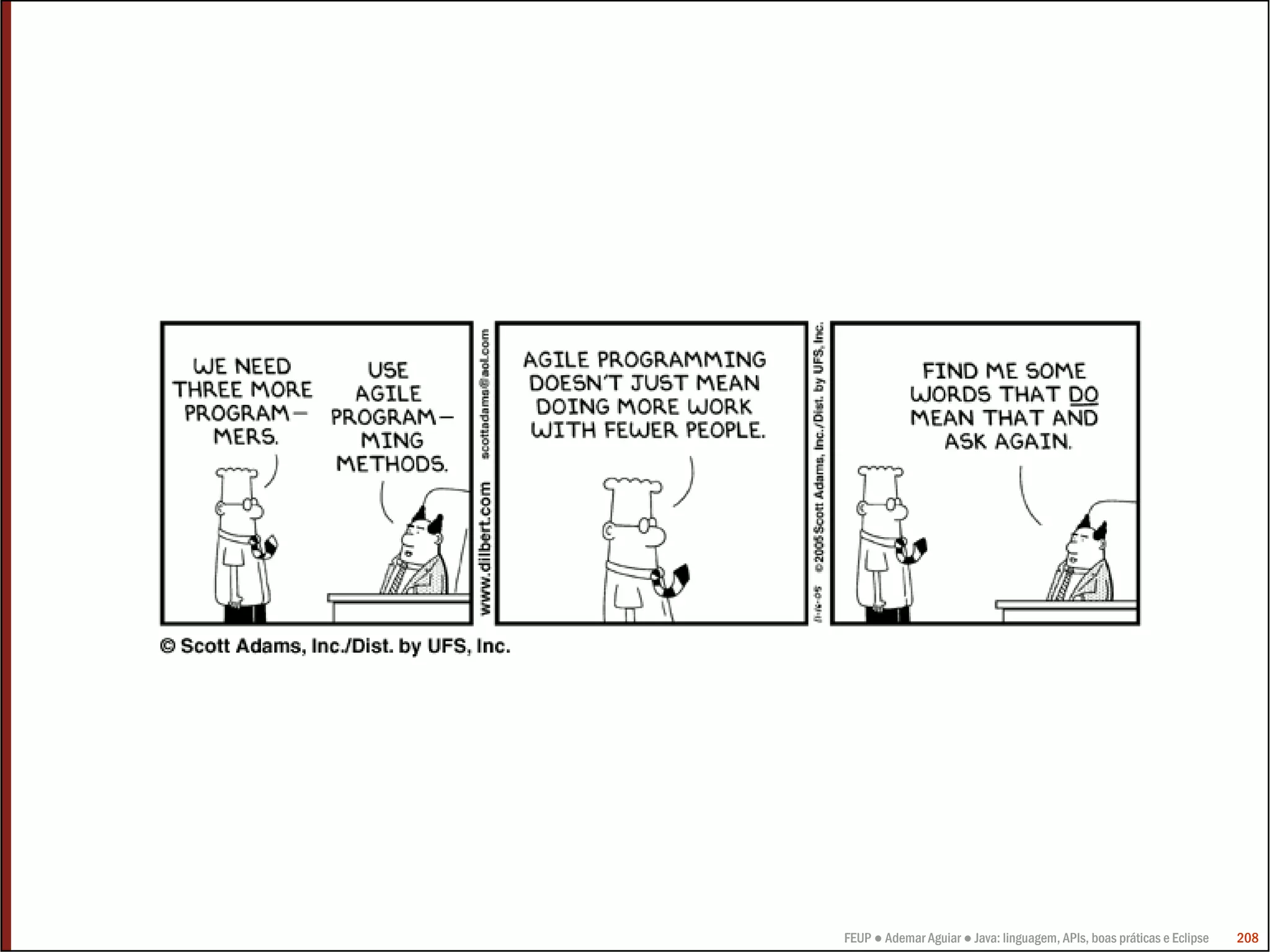 FEUP ● Ademar Aguiar ● Java: linguagem, APIs, boas práticas e Eclipse 208
 