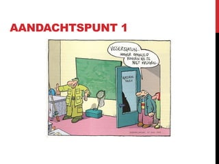 AANDACHTSPUNT 1
 