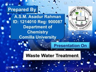 12/14/2018 1
Prepared By
A.S.M. Asadur Rahman
ID: 1214010 Reg: 900087
Department of
Chemistry
Comilla University
Presentation On
 