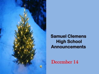 Samuel Clemens
  High School
Announcements


December 14
 