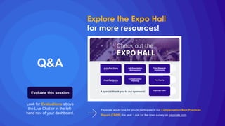 Explore the Expo Hall
for more resources!
Payscale would love for you to participate in our Compensation Best Practices
Re...