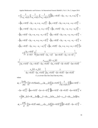 Applied Mathematics and Sciences: An International Journal (MathSJ ), Vol. 1, No. 2, August 2014
58
( ) ( )[ ]{∑ ∑ ∑ ∑ ++−...