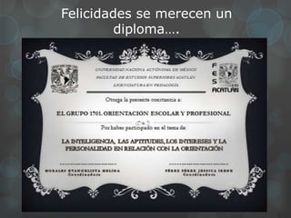 Felicidades se merecen un
         diploma….
 