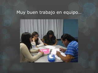 Muy buen trabajo en equipo…
 