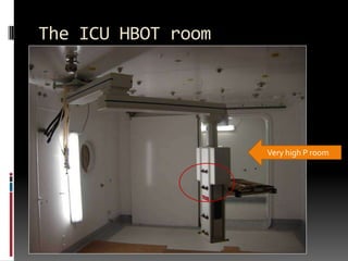 The ICU HBOT room




                    Very high P room
 