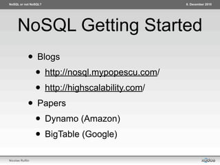 NoSQL or not NoSQL?                           8. December 2010




      NoSQL Getting Started
             • Blogs
      ...