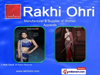Manufacturer & Supplier of Women
                                     Apparels




© Style Check, All Rights Reserved


                www.rakhiohri.com
 
