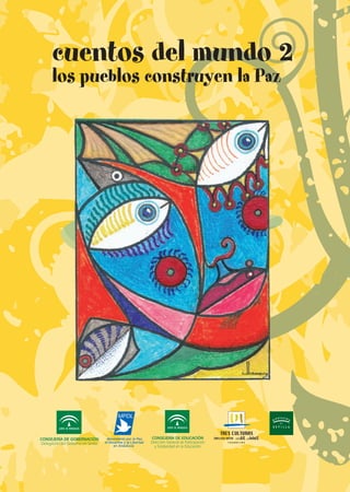 cuentos del mundo 2
los pueblos construyen la Paz
lospueblosconstruyenlaPaz
cuentos del mundo 2
los pueblos construyen la Paz
 